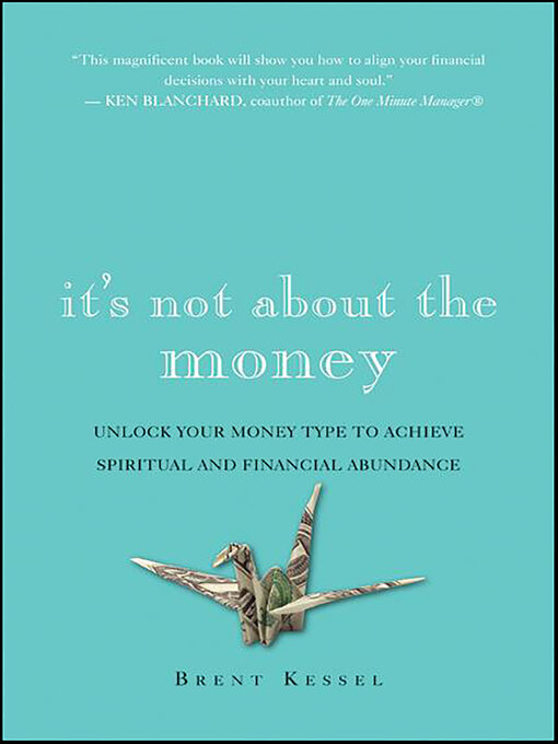 Title details for It's Not About the Money by Brent Kessel - Available